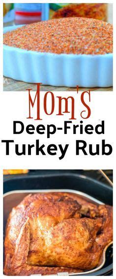 mom s deep fried turkey rub recipe is the perfect side dish for thanksgiving dinner