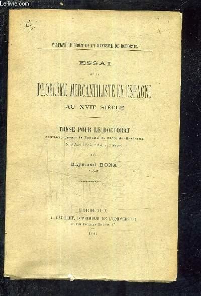 Essai Sur Le Probleme Mercantiliste En Espagne Au Xviie Siecle These