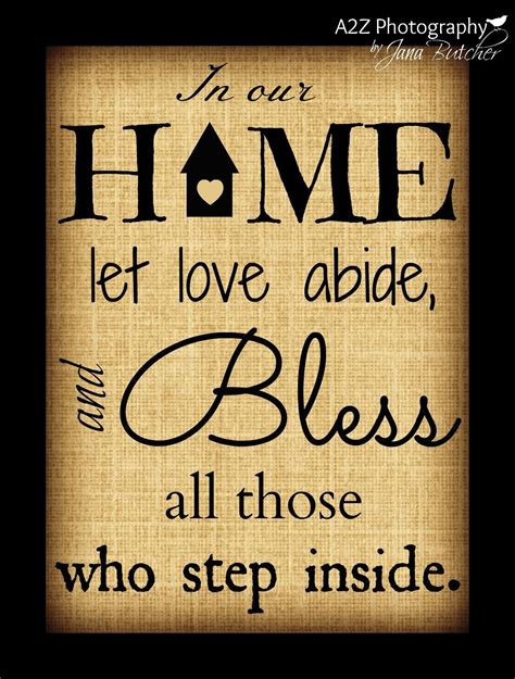 In Our Home Let Love Abide And Bless All Those Who Step Inside