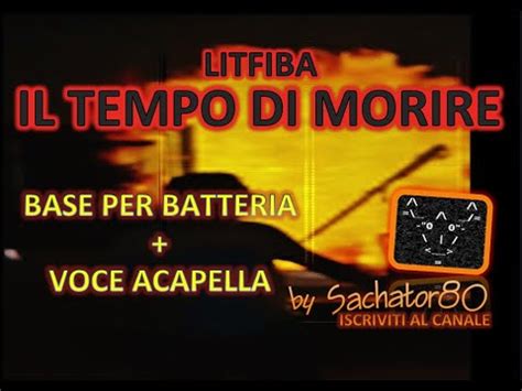 Base X Batteria Voce Acapella IL TEMPO DI MORIRE Versione Litfiba By Sachator YouTube