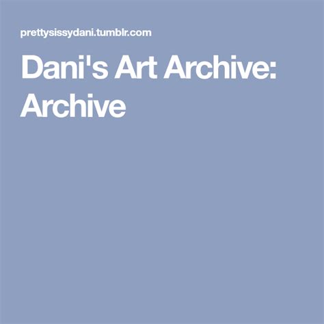 Danis Art Archive Archive