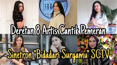 Deretan 8 Artis Cantik Pemeran Sinetron Bidadari Surgamu Sctv Ft