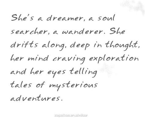 Shes A Dreamer A Soul Searcher Dreamer Quotes Pretty Words
