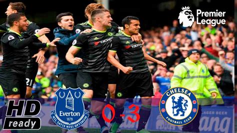 Everton Vs Chelsea 0 3 Highlights And Goals 30 April 2017 Premier League Youtube