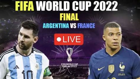 World Cup 2022 Final Match Argentina Vs France Live Online Watching Free