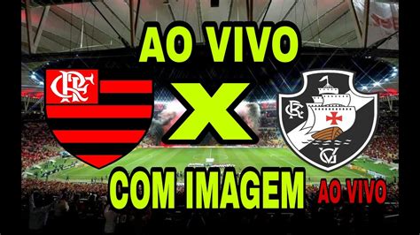 Flamengo X Vasco Ao Vivo Com Imagem Youtube