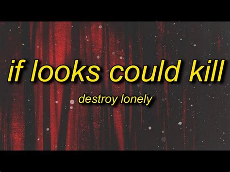 Music Downloader Converter Destroy Lonely If Looks Could Kill Lyrics
