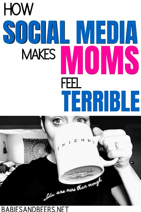 How Social Media Makes Moms Feel Terrible Strong Mom Moms Inspiration Social Media