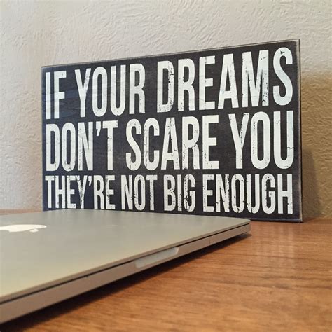 If Your Dreams Dont Scare You Theyre Not Big Enough Voice Of Influence