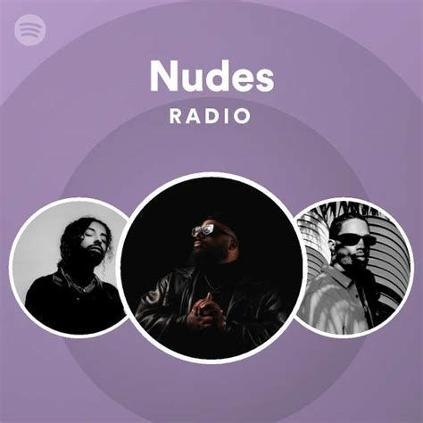Nudes Radio Playlist By Spotify Spotify