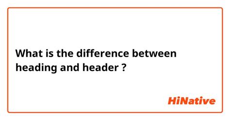 🆚what Is The Difference Between Heading And Header Heading Vs