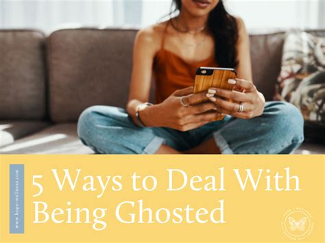 5 Ways To Deal With Being Ghosted — Hopewellness
