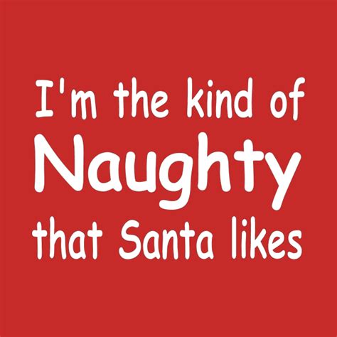 funny adult christmas i m the kind of naughty santa likes funny christmas t shirt teepublic
