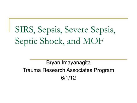 PPT SIRS Sepsis Severe Sepsis Septic Shock And MOF PowerPoint Presentation ID