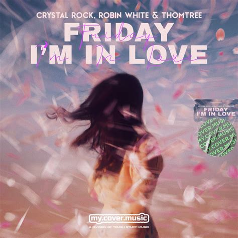 Friday Im In Love Single By Crystal Rock Spotify