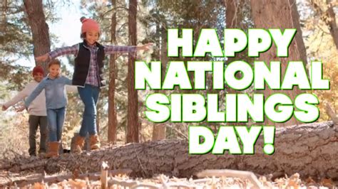 Happy National Siblings Day April 10 Show Them Some Love Youtube