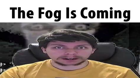 The Fog Is Coming Youtube