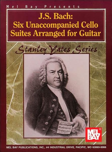 J S Bach Six Unaccompanied Cello Suites Arranged For Guitar By