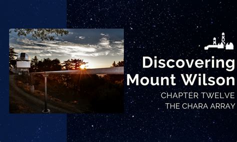 Mount Wilson Observatory Discovering Mount Wilson Chapter 12 The