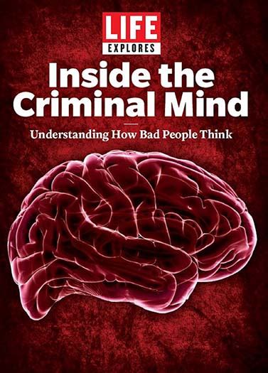 Life Explores Inside The Criminal Mind Criminal Psychology