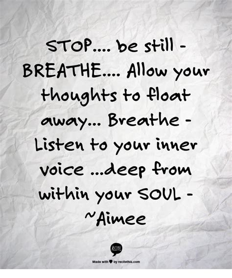 Stop Be Still Breathe Allow Your Thoughts To Float Away