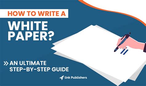 How To Write A White Paper An Ultimate Step By Step Guide