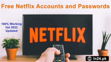 Free Netflix Accounts And Passwords 100 Working List 2023 Updated In24