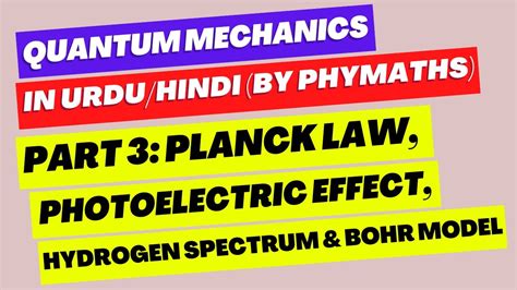 Quantum Mechanics Part 3 Plancks Law Photoelectric Effect
