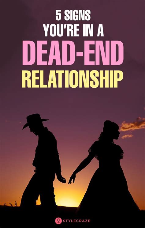 signs you re in a dead end relationship — 5 signs you should break up with your partner ending