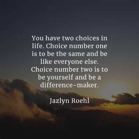 70 Choices Quotes Thatll Help You Make The Right Decisions