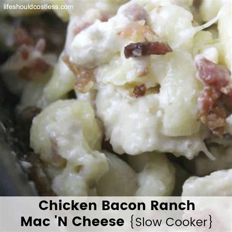 Slow Cooker Chicken Bacon Ranch Mac N Cheese Life Should Cost Less