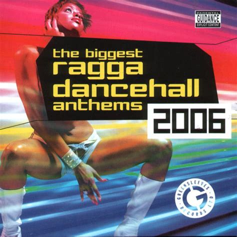 The Biggest Ragga Dancehall Anthems 2006 2006 Cd Discogs