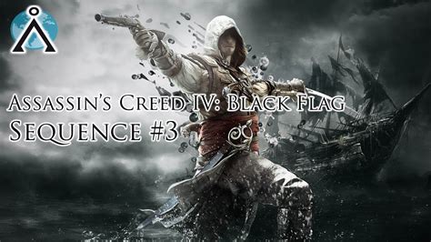 Assassins Creed Iv Black Flag Sequence 3 Youtube