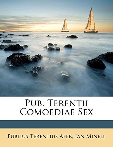 Pub Terentii Comoediae Sex By Terence Goodreads