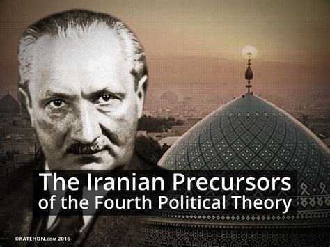 The Iranian Precursors Of The Fourth Political Theory Katehon Think