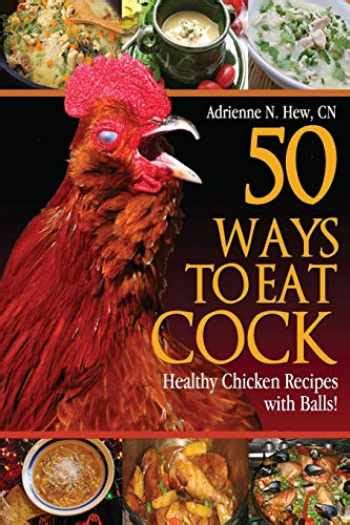 50 Ways To Eat Cock Healthy Chicken Recipes With 9781482591439 Booksrun