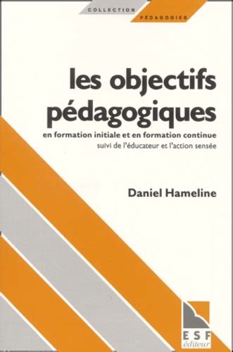 Les Objectifs Pedagogiques En Formation Initiale De Daniel Hameline