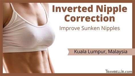 Inverted Nipple Correction Improve Sunken Nipples Trambellir