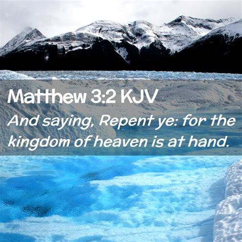 Matthew 32 Kjv And Saying Repent Ye For The Kingdom Of Heaven
