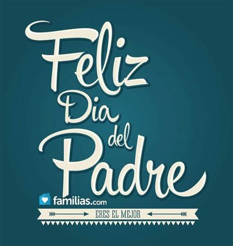 157 Best Feliz Dia Del Padre Images On Pinterest Parents Father And