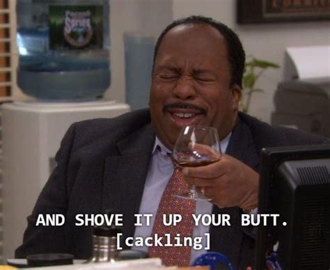 Shove It Up Your Butt Stanley Is The Best Stanley Followed By Florida Stanley Obviously R
