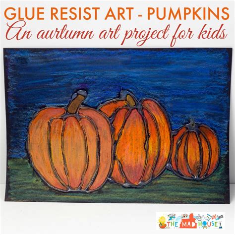 Glue Resist Art Project For Kids Pumpkin Pumpkin Art Project Kids