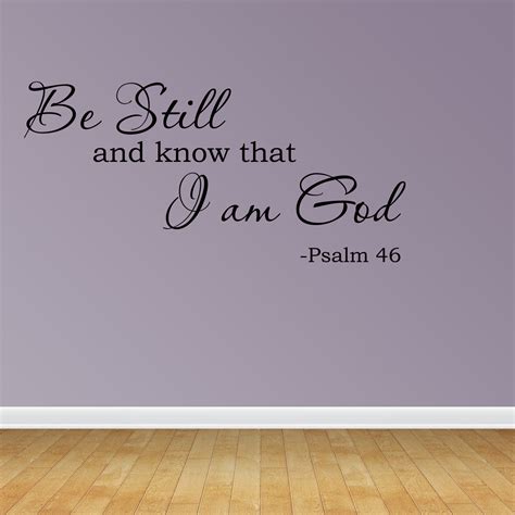 Wall Decal Quote Be Still And Know That I Am God Scripture Decor Sign