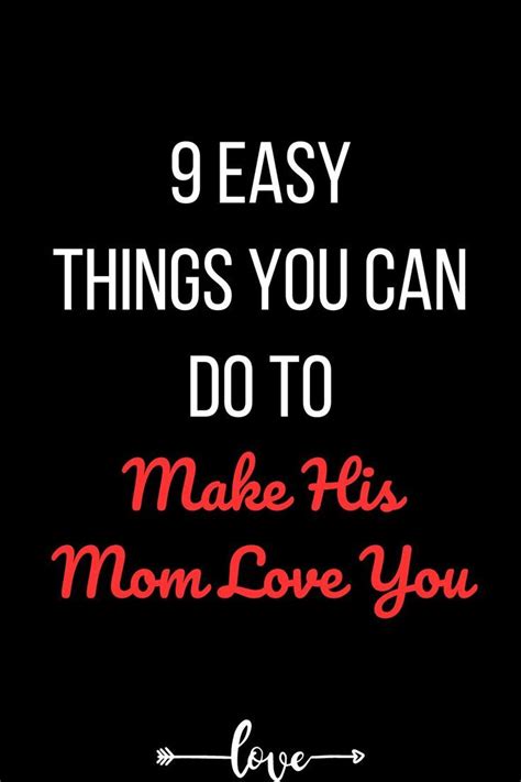 9 Easy Things You Can Do To Make His Mom Love You In 2023 You Can Do Love You Relationship