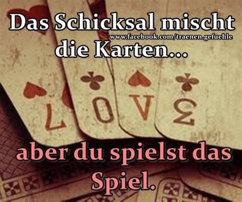 Wortgeklingel, die seite rund um sprüche und weisheiten des lebens. Das Schicksal mischt die Karten... aber du spielst das ...