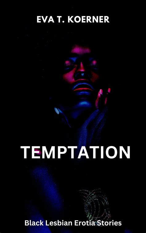temptation lesbian eroctica short stories by eva t koerner goodreads