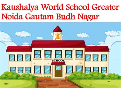 Kaushalya World School Greater Noida Gautam Budh Nagar Admission