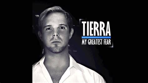 Tierra My Greatest Fear Radio Edit Danceclusive Youtube