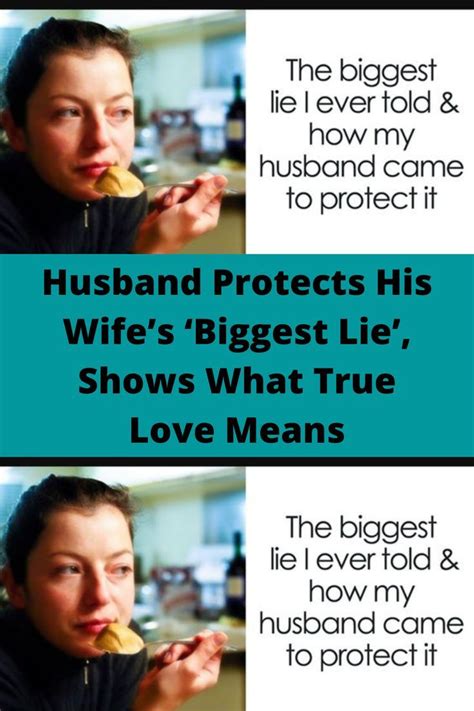Husband Protects His Wifes ‘biggest Lie Shows What True Love Means