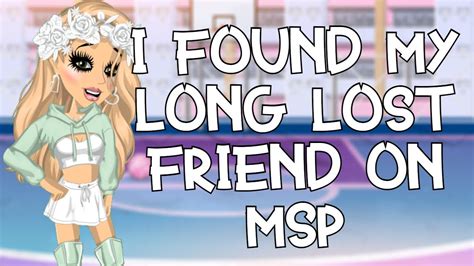 I Found My Long Lost Friend On Msp Youtube